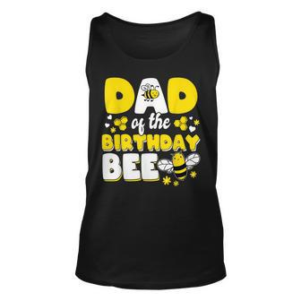 Dad Of The Bee Day Girl Party Matching Birthday Unisex Tank Top - Seseable