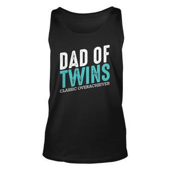Dad Of Twins Classic Overachiever Family Funny Fatherhood Unisex Tank Top | Mazezy