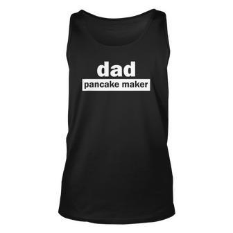 Dad Pancake Maker Fathers Day Unisex Tank Top | Mazezy