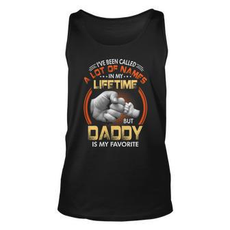 Daddy Gift A Lot Of Name But Daddy Is My Favorite Unisex Tank Top - Seseable