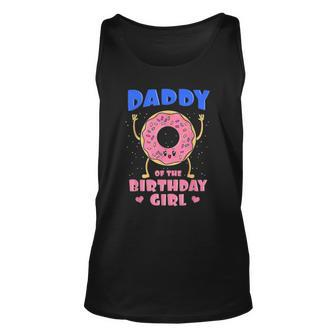 Daddy Of The Birthday Girl Pink Donut Bday Party Unisex Tank Top | Mazezy