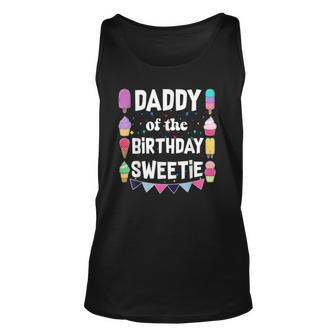Daddy Of The Birthday Sweetie Ice Cream Cones Popsicles Tee Unisex Tank Top | Mazezy