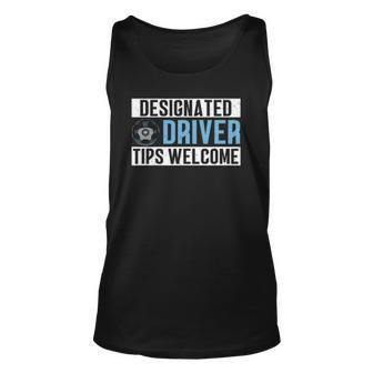 Designated Driver Tips Welcome Party Driver Unisex Tank Top | Mazezy