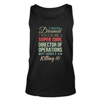 Director Of Operations Funny Gift Appreciation Unisex Tank Top | Mazezy