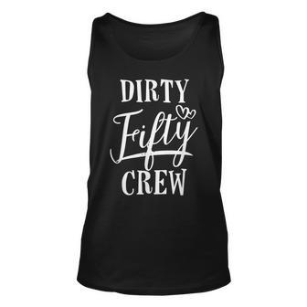 Dirty Fifty Crew 50Th Birthday Squad B-Day Funny Unisex Tank Top - Seseable