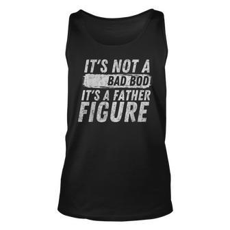 Distressed Dad Its Not A Bad Bod Its A Father Figure Unisex Tank Top - Thegiftio UK