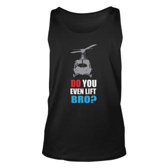 Do You Even Lift Bro Uh 1 Helicopter Gym And Workout Unisex Tank Top | Mazezy