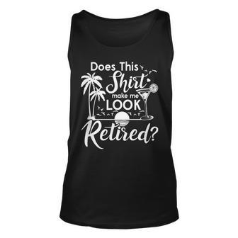 Does This Make Me Look Retired Summer Vibes Retirement Unisex Tank Top - Thegiftio UK