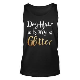 Dog Hair Is My Glitter - Funny Dog Owner Unisex Tank Top - Seseable