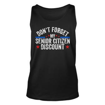 Dont Forget My Senior Discount Old People Gag Women Men Unisex Tank Top - Seseable