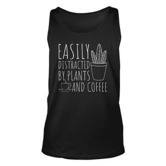 Easily Distracted By Plants & Coffee Funny Gardening Lover Unisex Tank Top | Mazezy