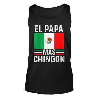 El Papa Mas Chingon Funny Mexican Dad Gift Husband Regalo V2 Unisex Tank Top - Seseable