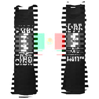 El Papa Mas Chingon Funny Mexican Dad Gift Husband Regalo V2 Unisex Tank Top - Seseable