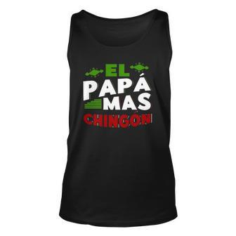 El Papa Mas Chingon Mexican Dad Funny Outfit For Husband Unisex Tank Top | Mazezy