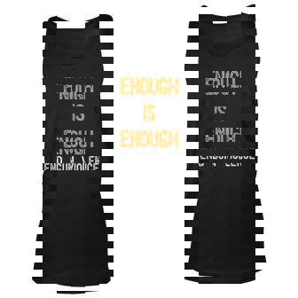 Enough Is Enough- End Gun Violence Unisex Tank Top | Mazezy
