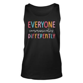Everyone Communicate Differently Autism Awareness Unisex Tank Top - Monsterry