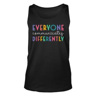 Everyone Communicates Differently Unisex Tank Top | Favorety