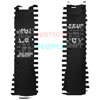 Execute Justice Not People Criminal Justice System Is Broken Tank Top | Mazezy