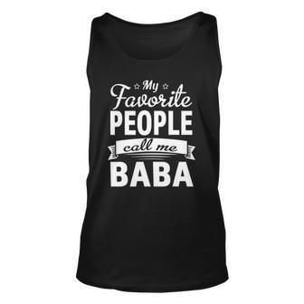 Family 365 Fathers Day My Favorite People Call Me Baba Gift Unisex Tank Top | Mazezy