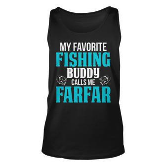 Farfar Grandpa Fishing Gift My Favorite Fishing Buddy Calls Me Farfar Unisex Tank Top - Seseable