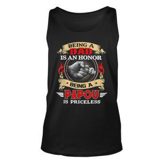 Father Grandpa Being A Dad Is An Honor Being A Papou Is Priceless74 Family Dad Unisex Tank Top - Monsterry AU