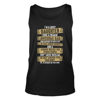 Father Grandpa Im A Lucky Daughter I Have A Freaking Awesome Dad Yes He Bought Me Thisdad Family Dad Unisex Tank Top - Monsterry