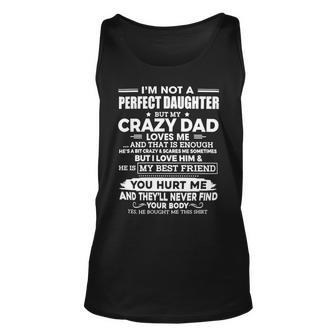 Father Grandpa Im Not A Perfect Daughter But My Crazy Dad Loves Me Funny 74 Family Dad Unisex Tank Top - Monsterry DE
