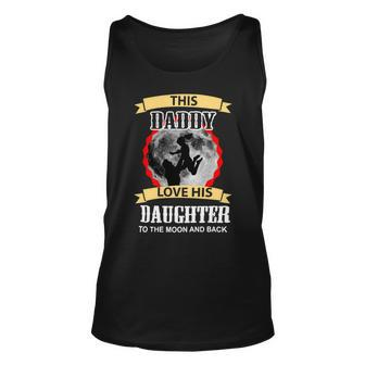 Father Grandpa This Daddy Love His Daughter To The Moon And Back 138 Family Dad Unisex Tank Top - Monsterry