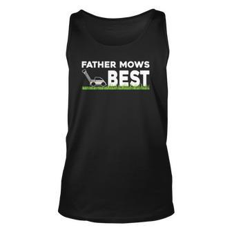 Father Mows Best Gift Fathers Day Lawn Funny Grass Unisex Tank Top | Mazezy
