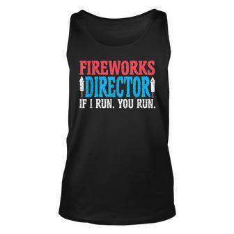 Firework Director If I Run You Run Perfect For 4Th Of July Unisex Tank Top - Seseable