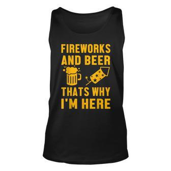 Fireworks And Beer Thats Why I Am Here Party Pyrotechnics Unisex Tank Top - Seseable