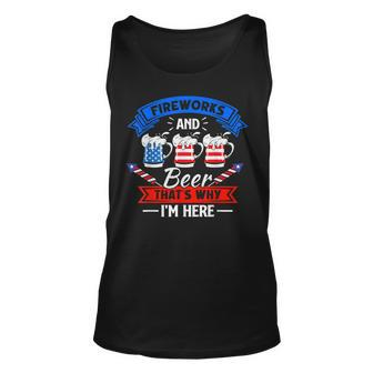 Fireworks & Beer Thats Why Im Here Funny 4Th Of July Bbq Unisex Tank Top - Seseable