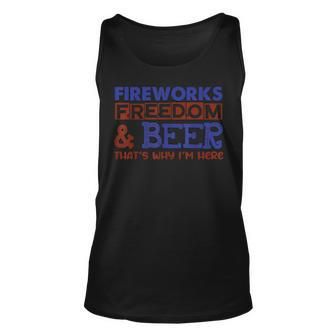 Fireworks Freedom & Beer Thats Why Im Here 4Th Of July Unisex Tank Top - Seseable