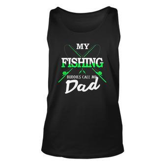 Fishing 365 My Fishing Buddies Call Me Dad Fathers Day Gift Unisex Tank Top | Mazezy