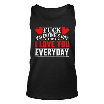 Fk Valentines Day I Love You Every Day Unisex Tank Top | Favorety DE