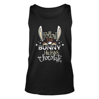 Follow The Bunny He Has Chocolate Unisex Tank Top | Favorety AU