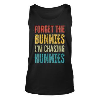 Forget The Bunnies Im Chasing Hunnies Funny Unisex Tank Top | Favorety