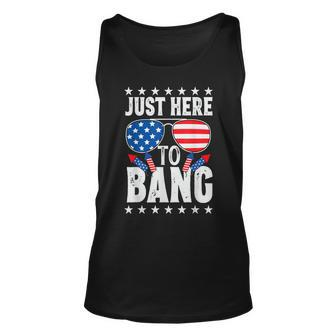 Fourth Of July 4Th Of July Im Just Here To Bang Patriotic Unisex Tank Top - Seseable