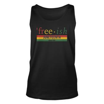 Free Ish Since 1865 With Pan African Flag For Juneteenth Unisex Tank Top | Mazezy