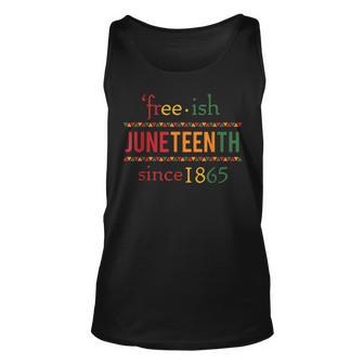 Free-Ish Since 1865 With Pan African Flag For Juneteenth Unisex Tank Top - Seseable