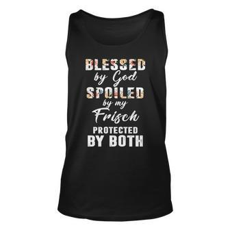 Frisch Name Gift Blessed By God Spoiled By My Frisch Unisex Tank Top - Seseable