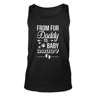From Fur Daddy To Baby Daddy - Dad Fathers Day Pregnancy Unisex Tank Top | Mazezy