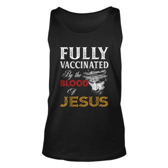 Fully Vaccinated By The Blood Of Jesus Christian Jesus Faith Unisex Tank Top - Monsterry DE