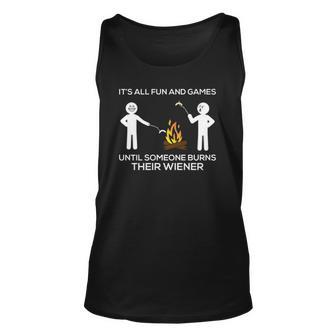 Fun And Games Burns Wiener Funny Camping Hot Campfire Dog Unisex Tank Top | Mazezy