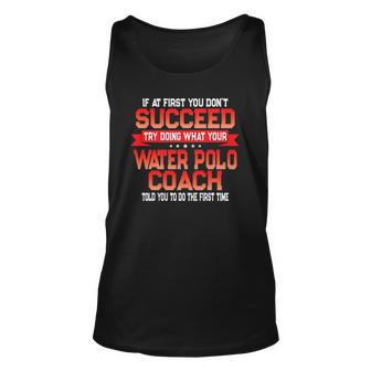 Fun Water Polo Coach Quote - Funny Coaches Saying Unisex Tank Top | Mazezy