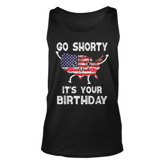 Funny 4Th Of July Go Shorty Its Your Birthday America Unisex Tank Top - Seseable