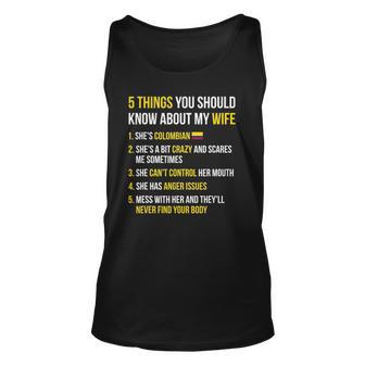 Funny 5 Things You Should Know About My Colombian Wife Unisex Tank Top | Mazezy