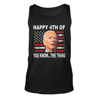 Funny Biden Confused 4Th Happy 4Th Of You Know The Thing Unisex Tank Top - Seseable