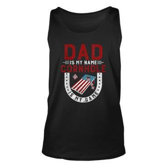 Funny Cornhole Player Dad Is My Name Cornhole Is My Game Unisex Tank Top | Mazezy