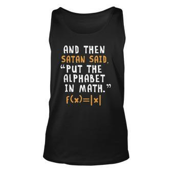Funny Done Right Satan Put The Alphabet In Math Unisex Tank Top | Mazezy